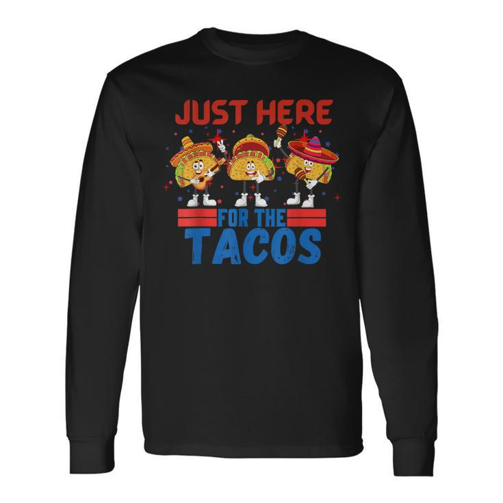 Just Here For The Tacos American 4Th Of July Tacos Long Sleeve T-Shirt T-Shirt