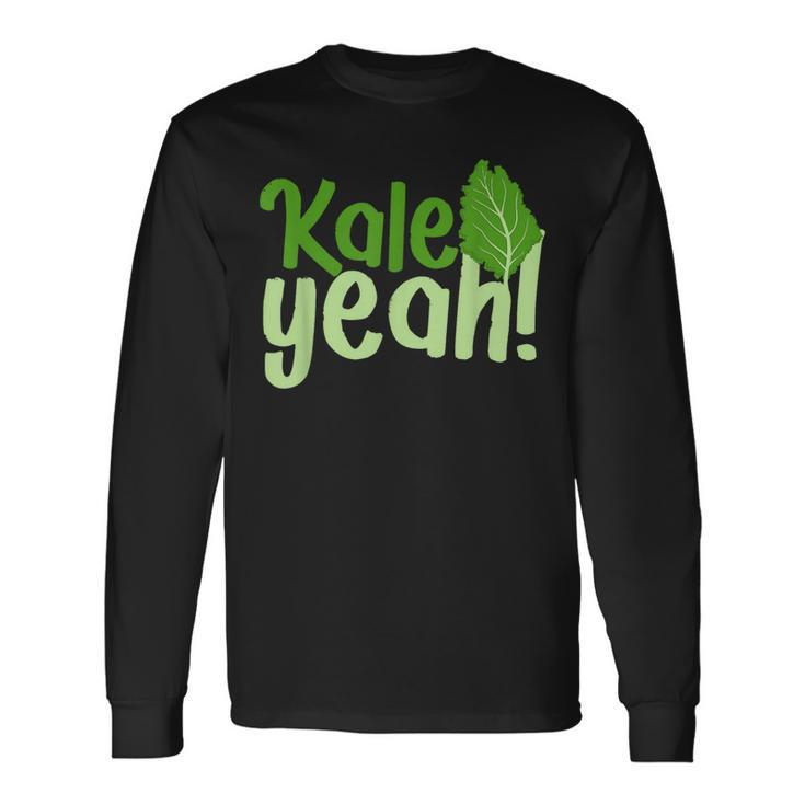 Kale Yeah Go Vegan Long Sleeve T-Shirt