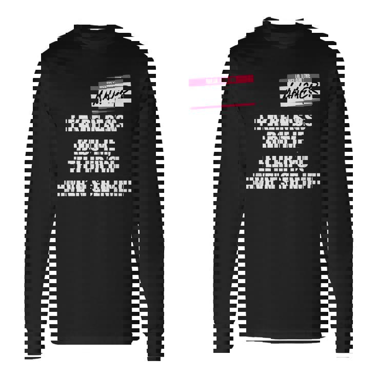 Karen Costume Adult I Am The Manager If Karen Asks Long Sleeve T-Shirt