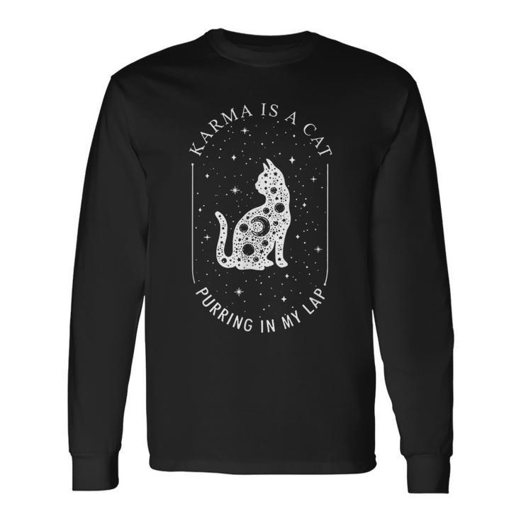 Karma Is A Cat Purring In My Lap Long Sleeve T-Shirt