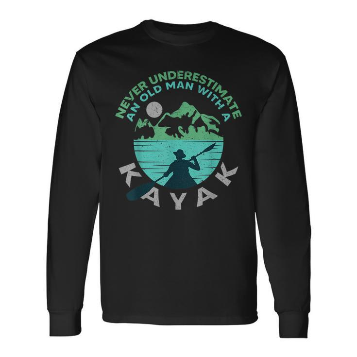 Kayaking Dad Never Underestimate An Old Man With A Kayak Long Sleeve T-Shirt Gifts ideas