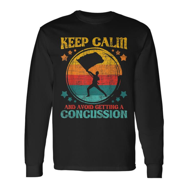 Keep Calm And Avoid Getting A Concussion Retro Colorguard Long Sleeve T-Shirt