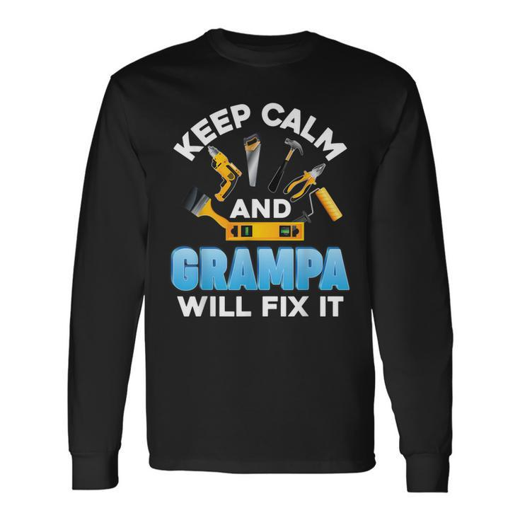 Keep Calm And Grampa Will Fix It Father Day Papa Dad Daddy Long Sleeve T-Shirt T-Shirt