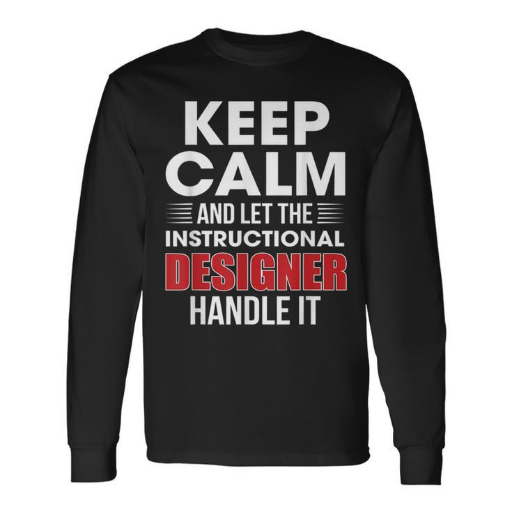 Keep Calm And Let The Instructional er Handle It Png Long Sleeve T-Shirt