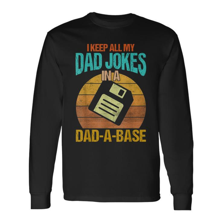 I Keep All My Dad Jokes In A Dad-A-Base Vintage Fathers Day Long Sleeve T-Shirt Gifts ideas