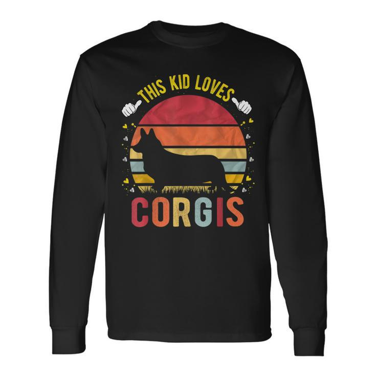 This Kid Loves Corgis Boys And Girls Corgi Long Sleeve T-Shirt T-Shirt