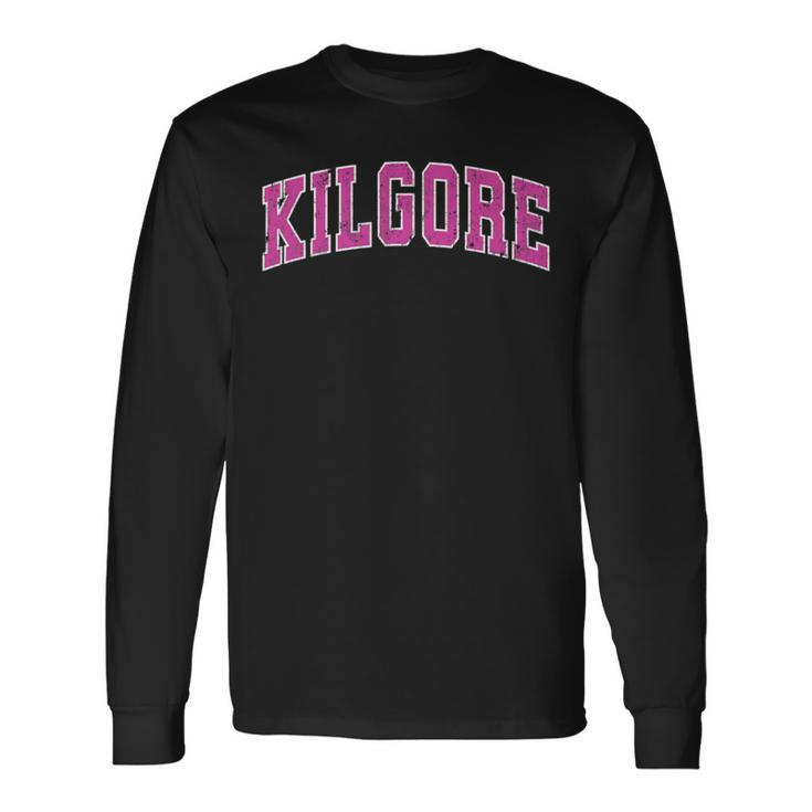 Kilgore Texas Tx Vintage Sports Pink Long Sleeve T-Shirt