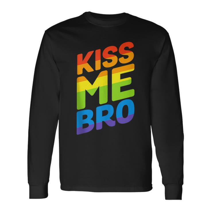 Kiss Me Bro Gay Pride Lgbtq Long Sleeve T-Shirt