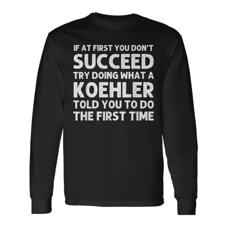Koehler Surname Tree Birthday Reunion Idea Long Sleeve T-Shirt T-Shirt