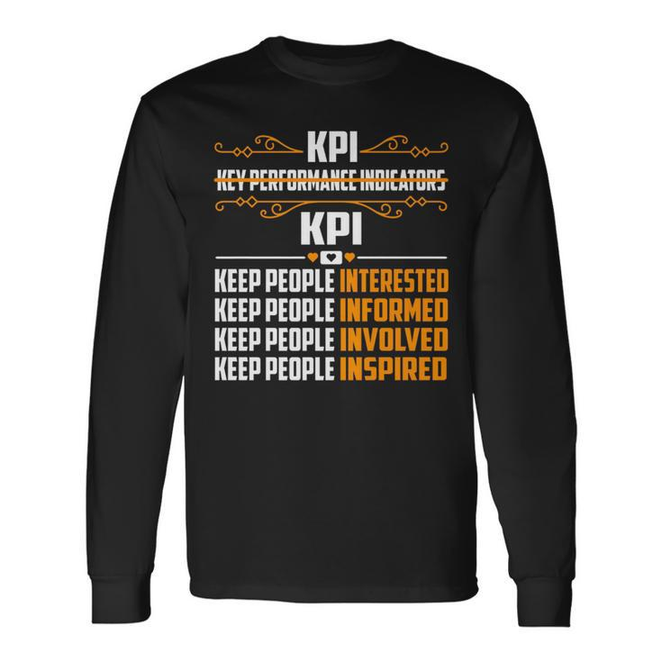 Kpi Keep People Interested Informed Involved Inspired Long Sleeve T-Shirt