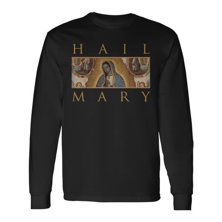Our Lady Of Guadalupe Catholic Hail Mary Long Sleeve T-Shirt