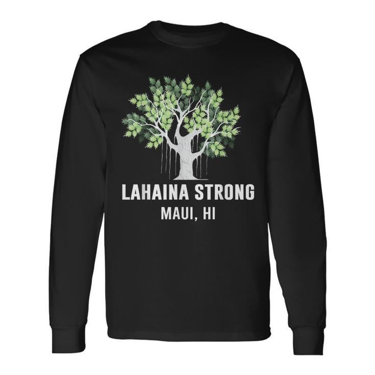 Lahaina Strong Maui Hawaii Old Banyan Tree Long Sleeve T-Shirt