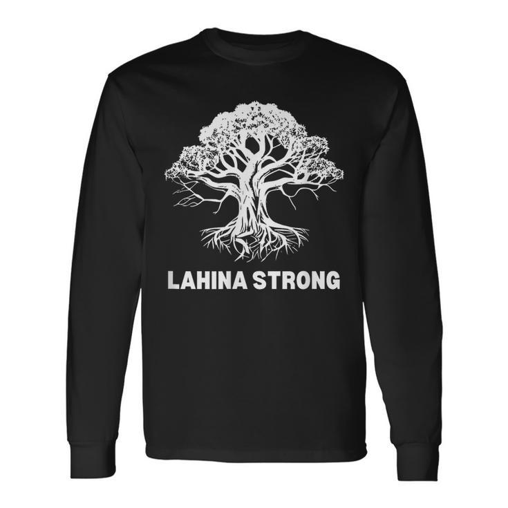 Lahina Strong Maui Banyan Tree Wildfire Hawaii Fire Survivor Long Sleeve T-Shirt