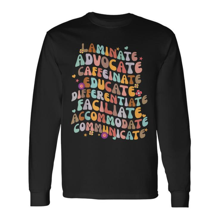 Laminate Advocate Caffeinate Educate Sped Special Education Long Sleeve Gifts ideas