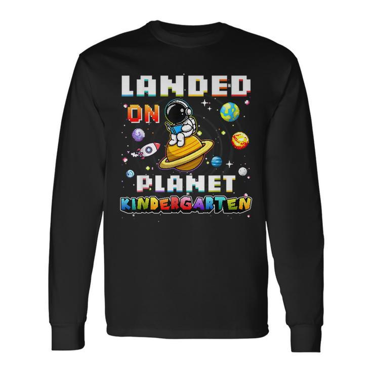 Landed On Planet Kindergarten Astronaut Gamer Space Lover Long Sleeve