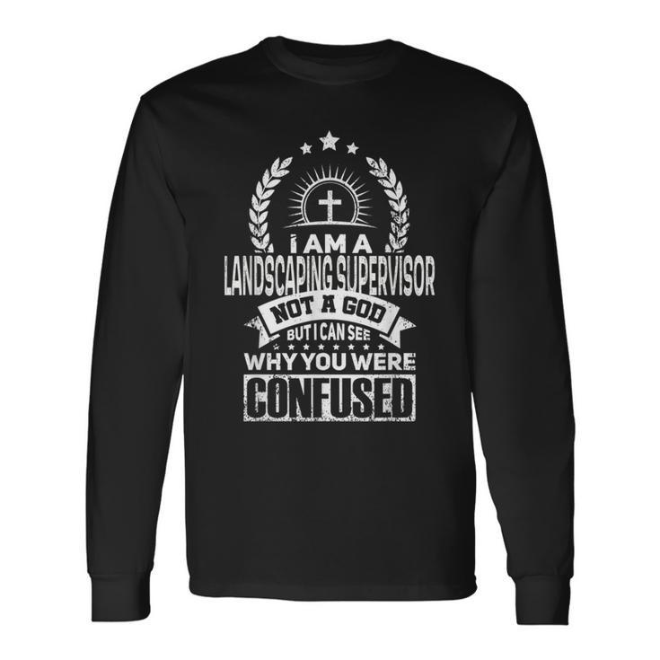 Landscaping Supervisor Job Colleague And Coworker Long Sleeve T-Shirt
