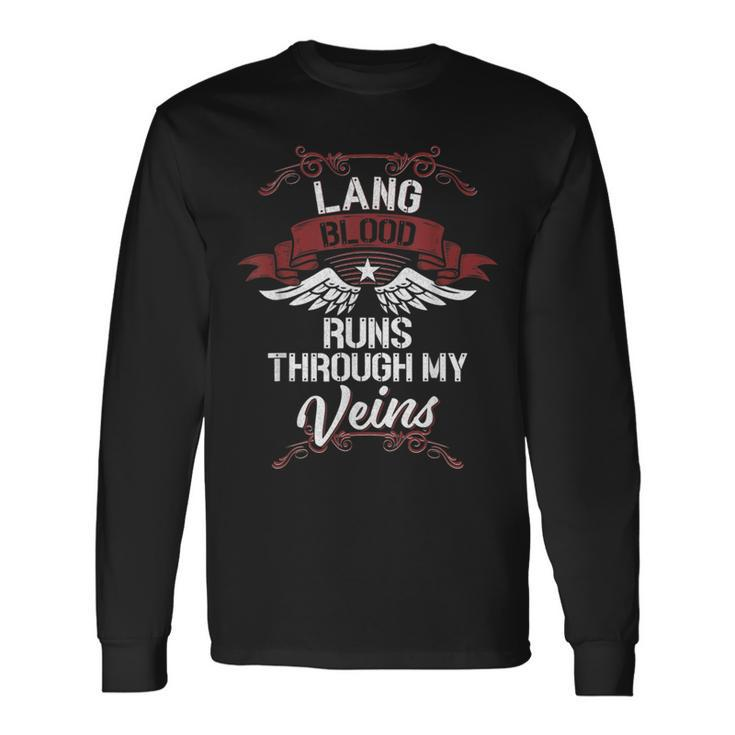 Lang Blood Runs Through My Veins Last Name Family Long Sleeve T-Shirt