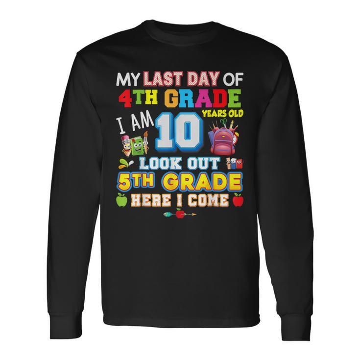 My Last Day Of 4Th Grade 5Th Here I Come So Long Graduate Long Sleeve T-Shirt T-Shirt Gifts ideas