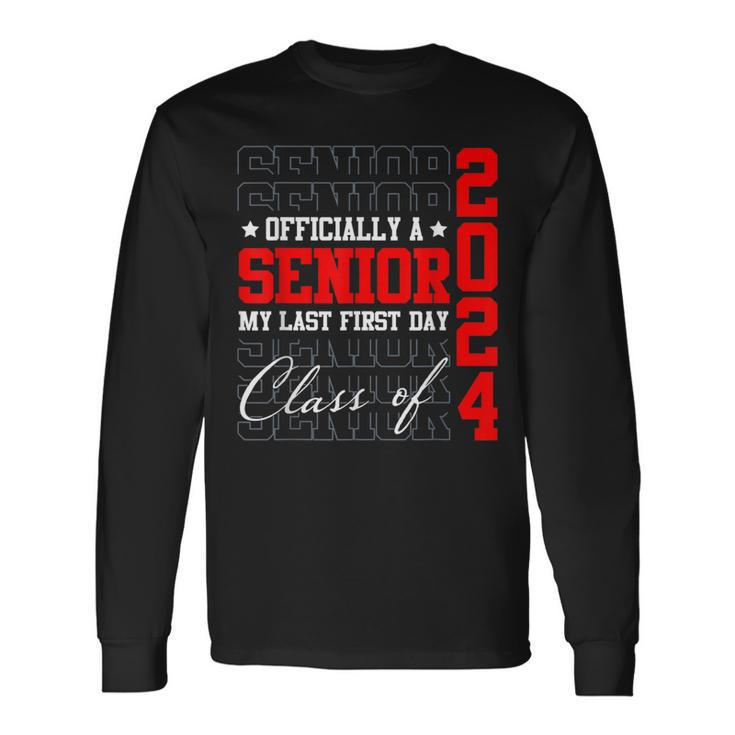 My Last First Day Of Class Of 2024 Graduation Senior 2024 Long Sleeve T ...