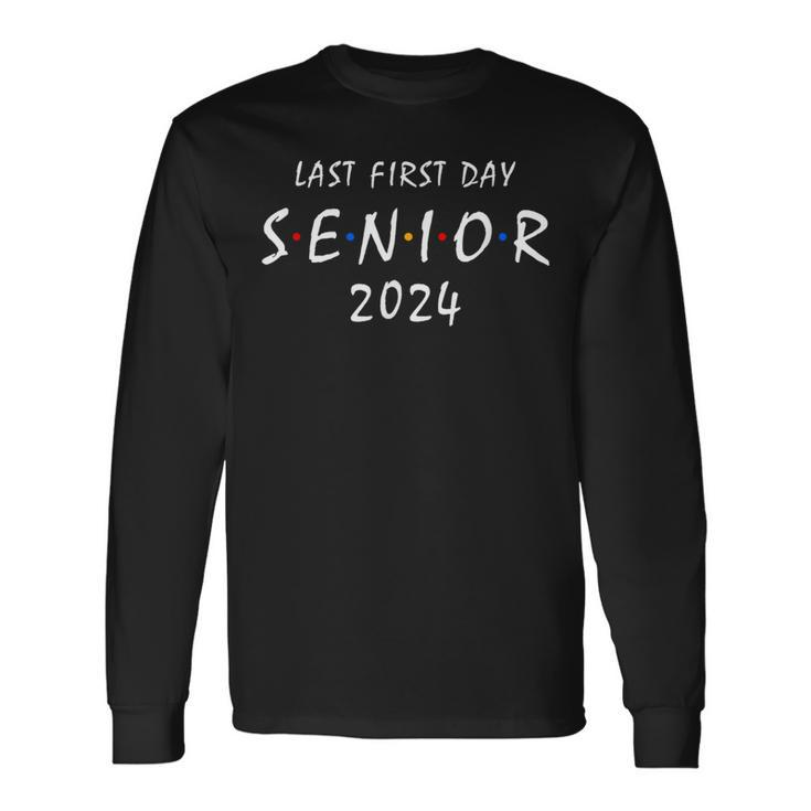 Last First Day Class Of 2024 Seniors 2024 Long Sleeve T-Shirt T-Shirt