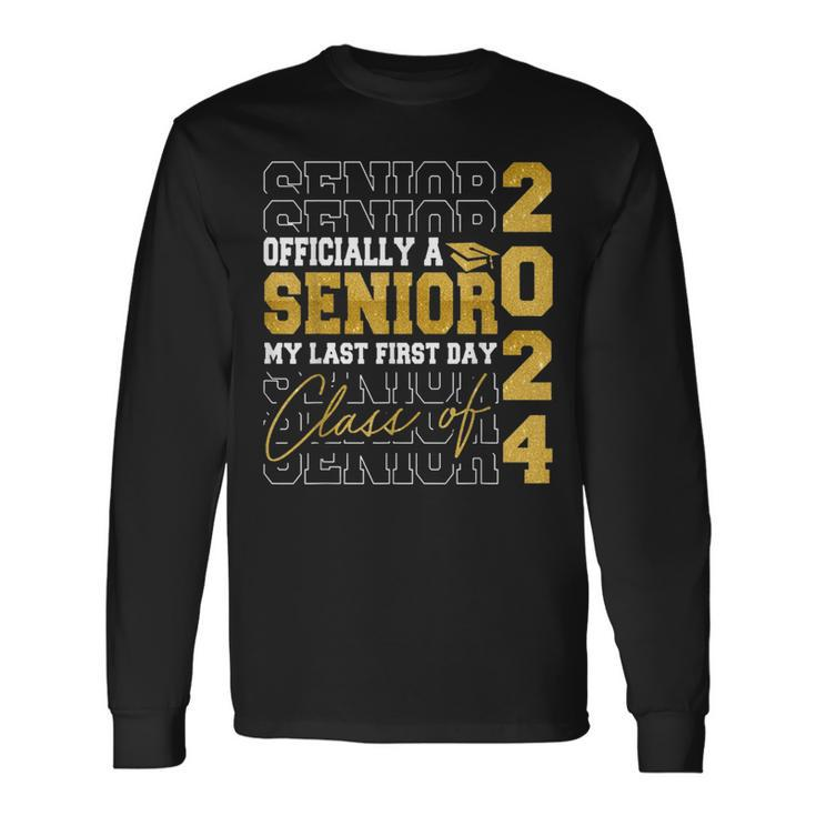 My Last First Day Senior 2024 Back To School Class Of 2024 Long Sleeve T-Shirt