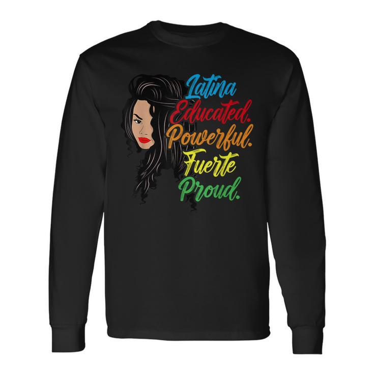 Latina Educated Powerful Fuerte Proud Long Sleeve Gifts ideas