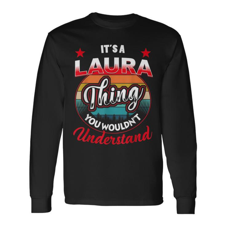 Laura Retro Name Its A Laura Thing Long Sleeve T-Shirt