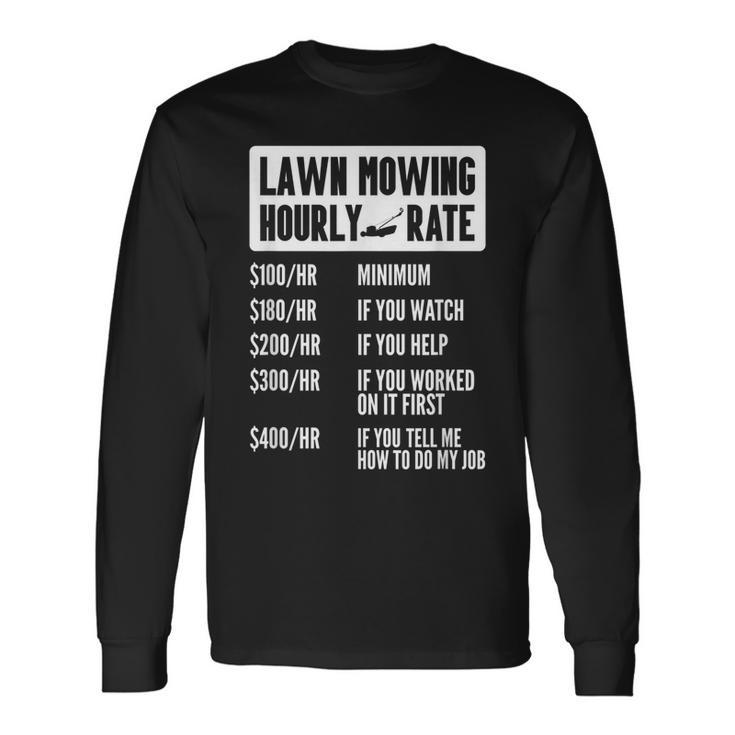 Lawn Mower Hourly Rate Mowing Gardener Grass Yard Long Sleeve T-Shirt