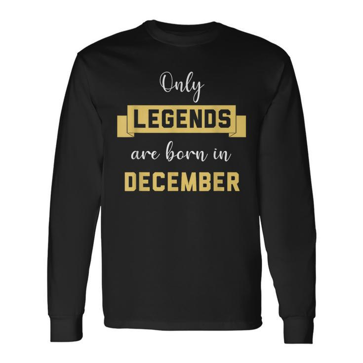 Only Legends Are Born In December Birthday Party Wear Long Sleeve T-Shirt