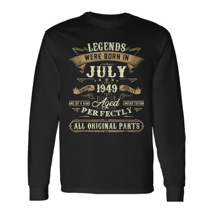 Legends Were Born In July 1949 73Rd Birthday 73 Year Old Long Sleeve T-Shirt