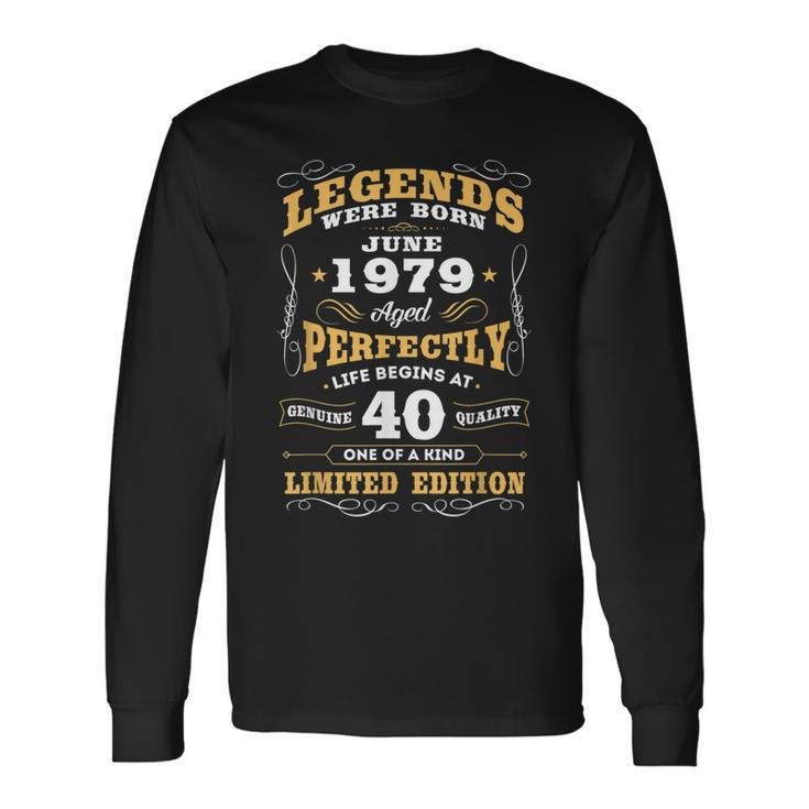Legends Were Born June 1979 40Th Birthday Long Sleeve T-Shirt T-Shirt
