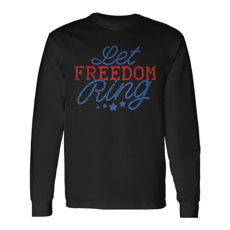 Let Freedom Ring 4Th Of July Usa Pride Patriotic Long Sleeve T-Shirt T-Shirt
