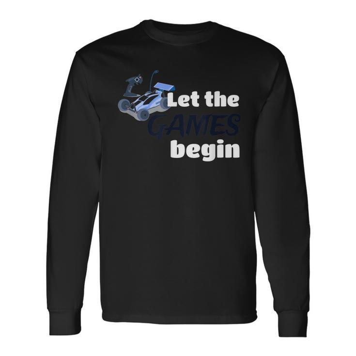 Let The Games Begin Rc Racing Racers Car Sports Buggy Long Sleeve T-Shirt T-Shirt Gifts ideas