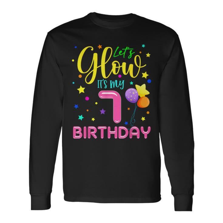 Let's Glow It's My 7Th Birthday Celebration Birthday Party Long Sleeve T-Shirt