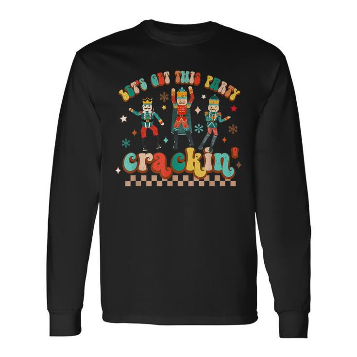 Let's Get This Party Crackin' Nutcracker Christmas Holiday Long Sleeve T-Shirt