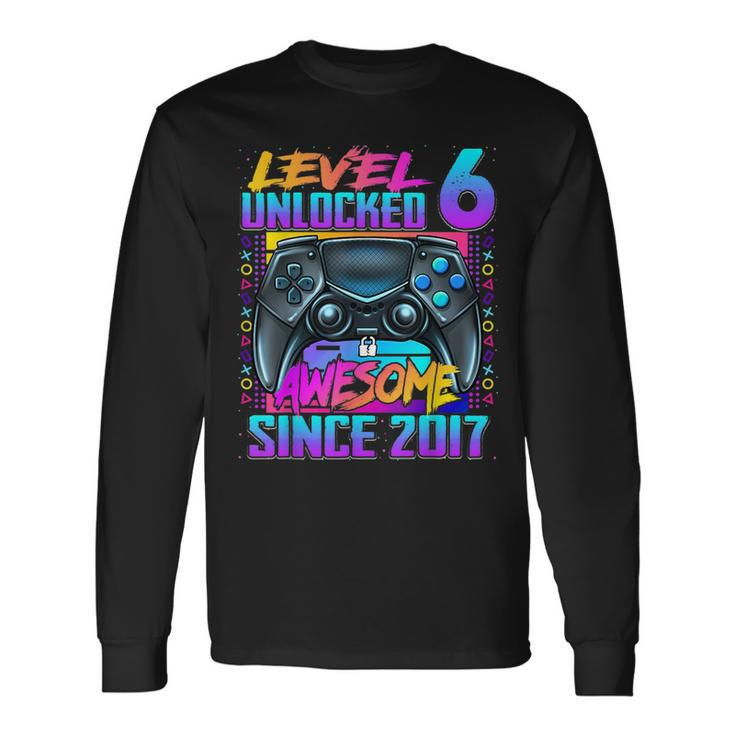 Level 6 Unlocked Awesome Since 2017 6Th Birthday Gaming Long Sleeve T-Shirt