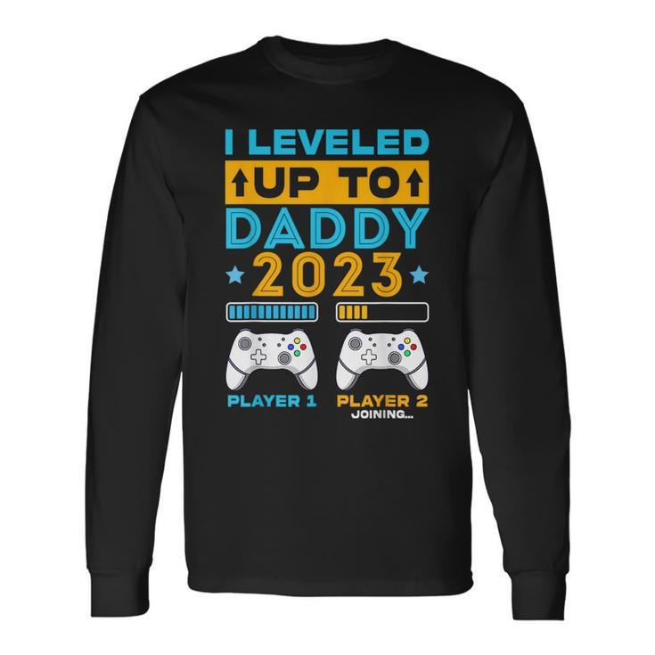 I Leveled Up To Daddy 2023 Soon To Be Dad Fathers Day Dad Long Sleeve T-Shirt T-Shirt