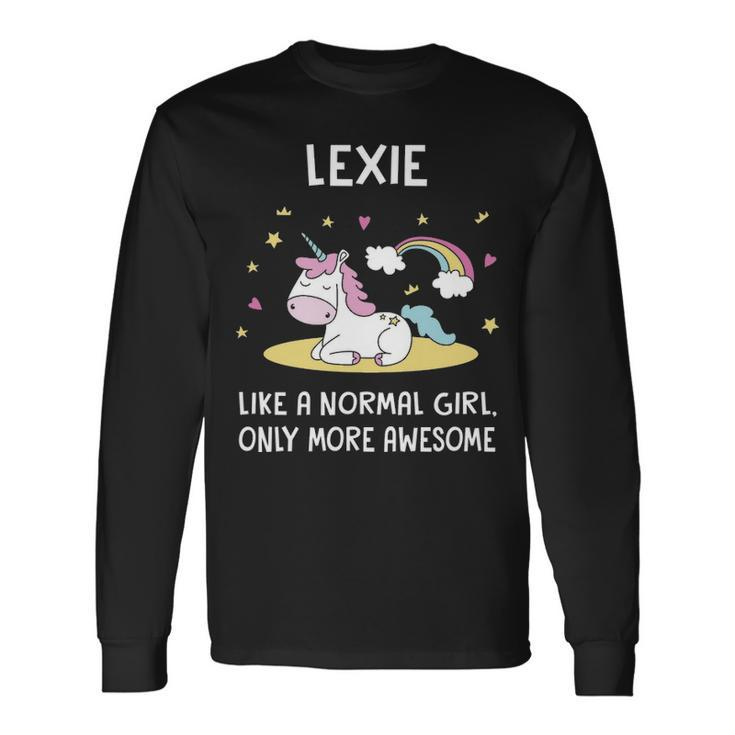 Lexie Name Lexie Unicorn Like Normal Girlly More Awesome Long Sleeve T-Shirt