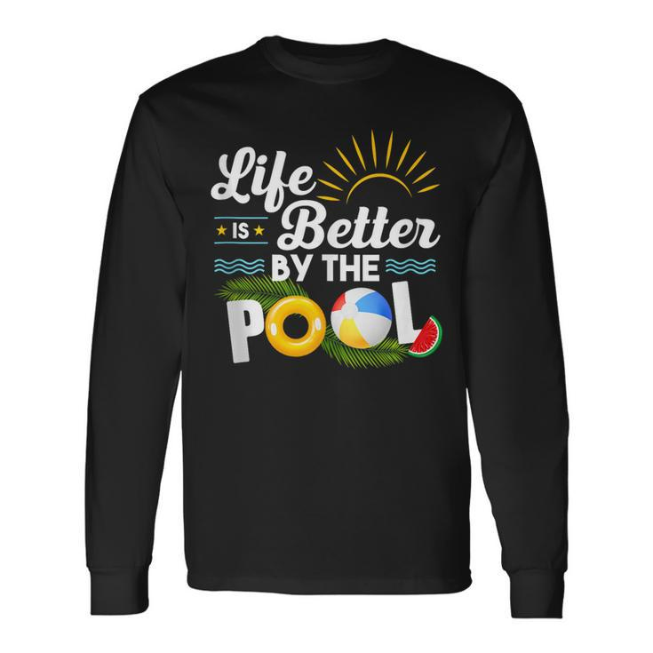 Life Is Better At The Pool Summer Vacation Summer Party Long Sleeve T-Shirt T-Shirt