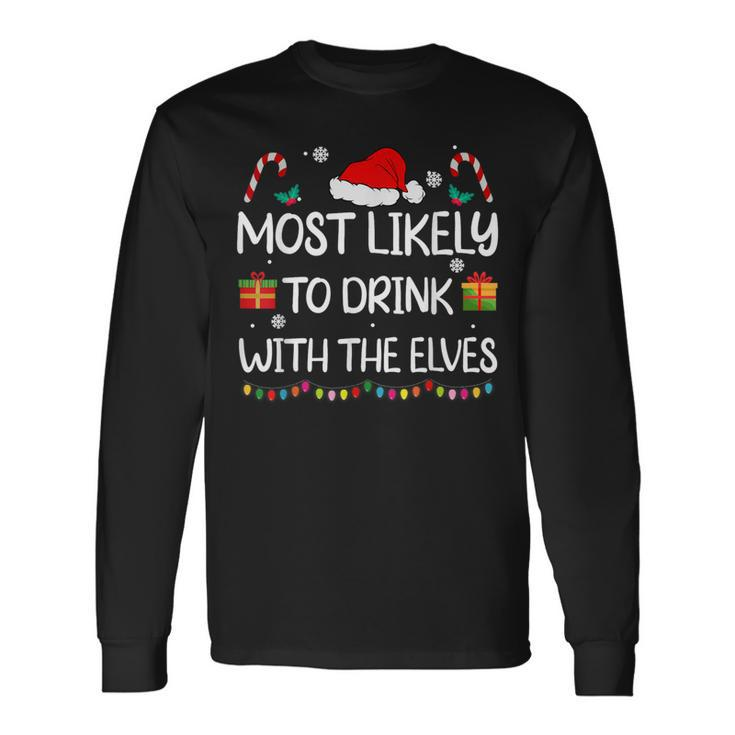 Most Likely To Drink With The Elves Elf Family Christmas Long Sleeve T-Shirt