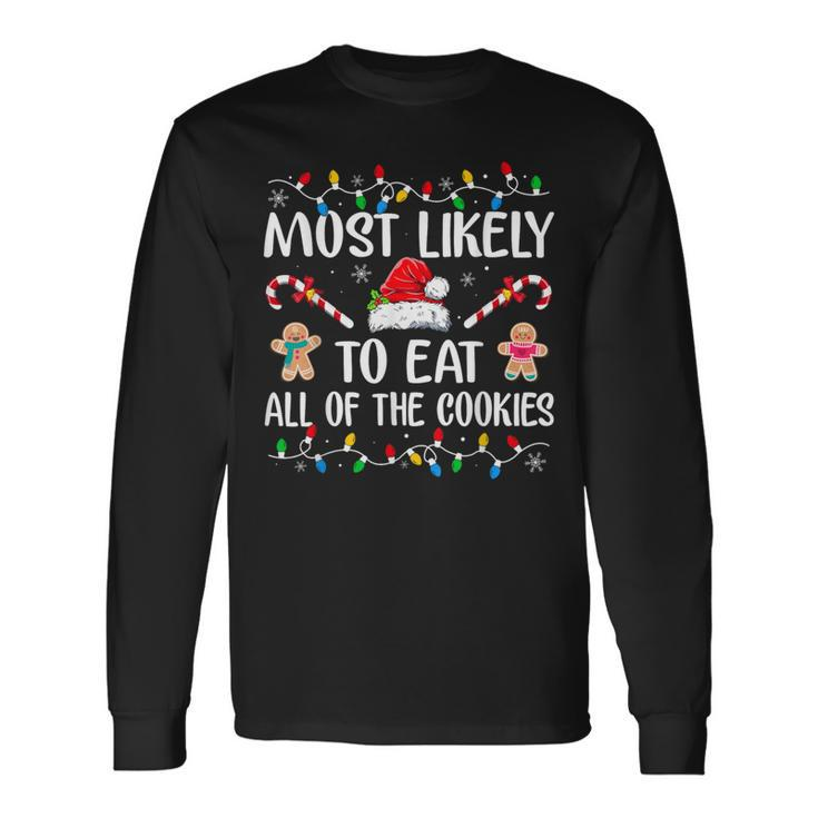 Most Likely To Eat All The Christmas Cookies Family Xmas Long Sleeve T-Shirt