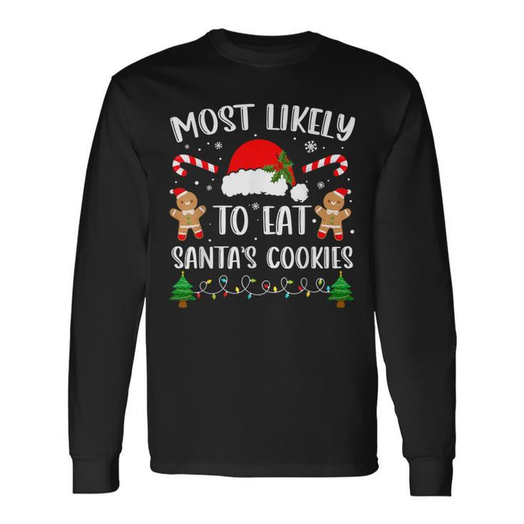 Most Likely To Eat Santa's Cookies Christmas Matching Family Long Sleeve T-Shirt
