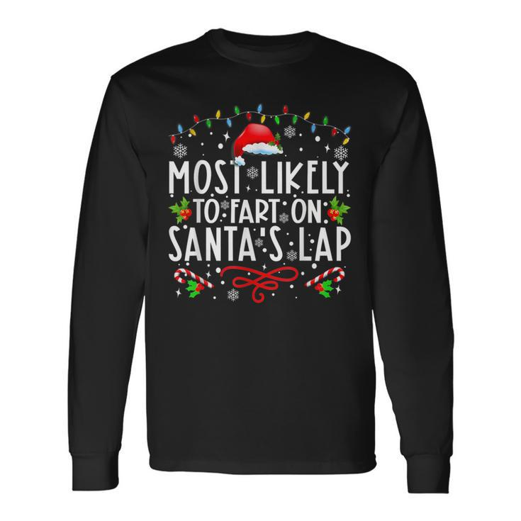 Most Likely To Fart On Santa's Lap Family Matching Christmas Long Sleeve T-Shirt