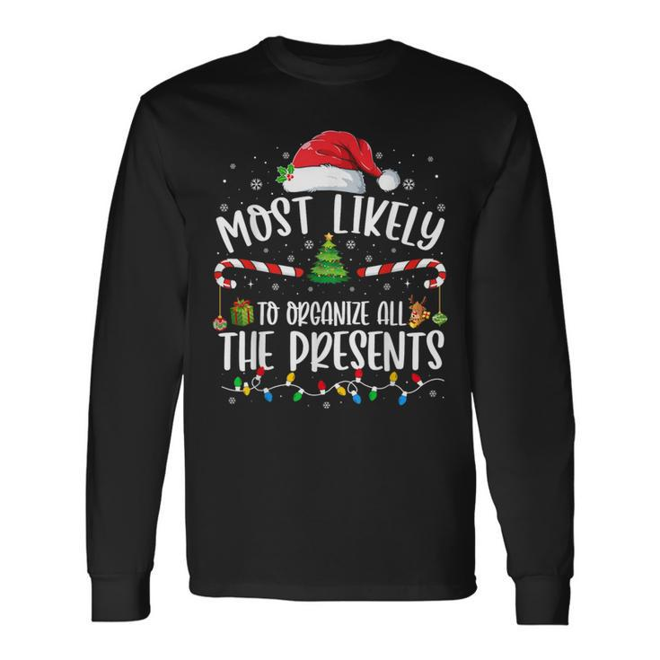 Most Likely To Organize All The Presents Family Christmas Long Sleeve T-Shirt