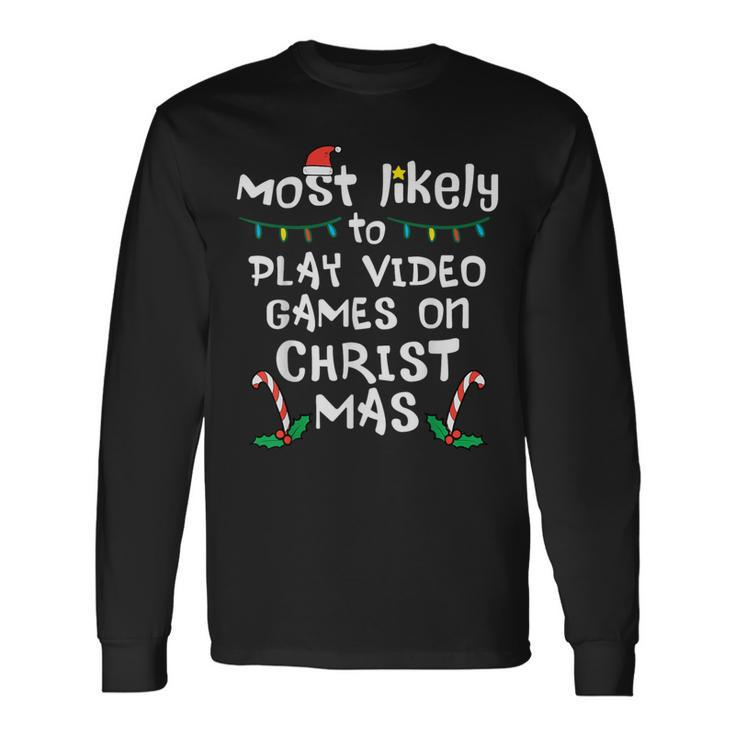 Most Likely Play Video Game Christmas Xmas Family Gamer Boys Long Sleeve T-Shirt
