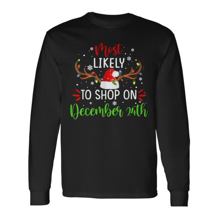 Most Likely To Shop On December 24Th Christmas Matching Long Sleeve T-Shirt