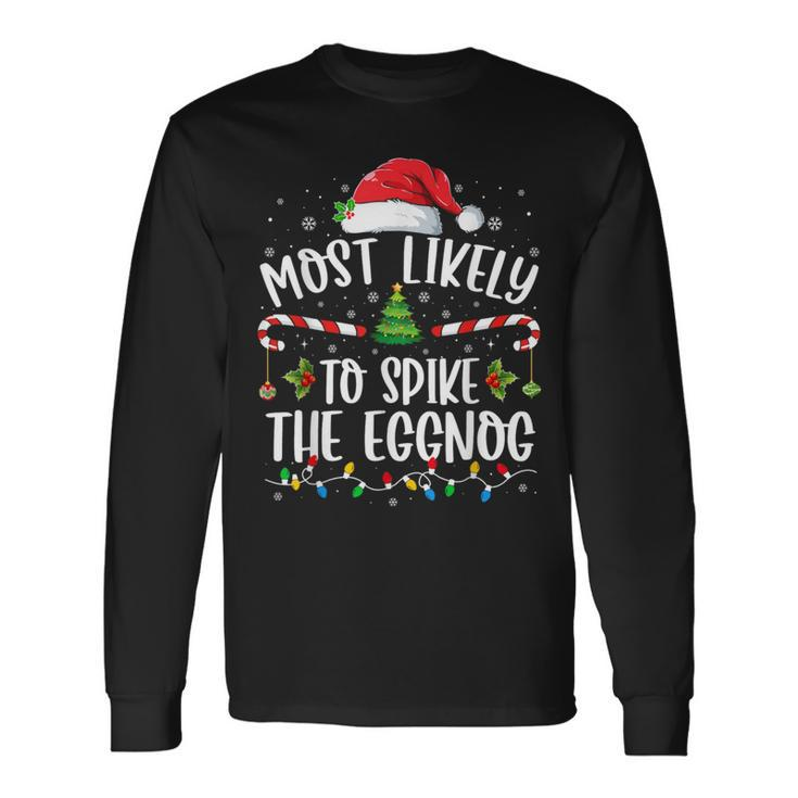 Most Likely To Spike The Eggnog Family Matching Christmas Long Sleeve T-Shirt