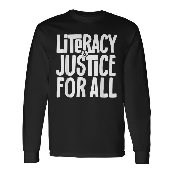 Literacy And Justice For All Long Sleeve T-Shirt