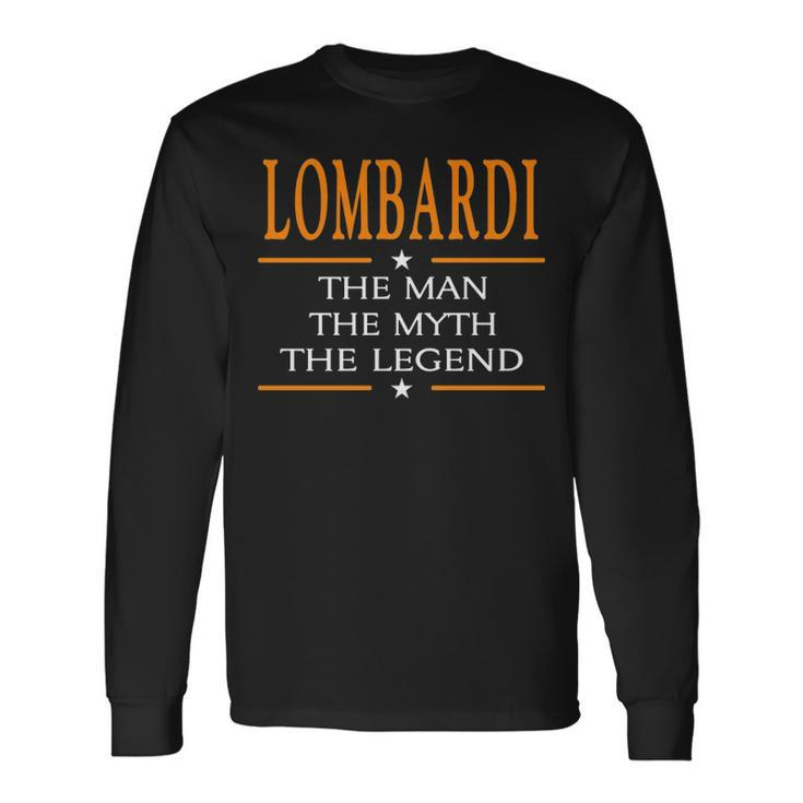 Lombardi Name Lombardi The Man The Myth The Legend Long Sleeve T-Shirt Gifts ideas