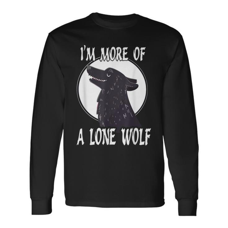 Im More Of A Lone Wolf Cool Introvert Long Sleeve T-Shirt